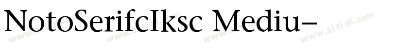 NotoSerifcIksc Mediu字体转换